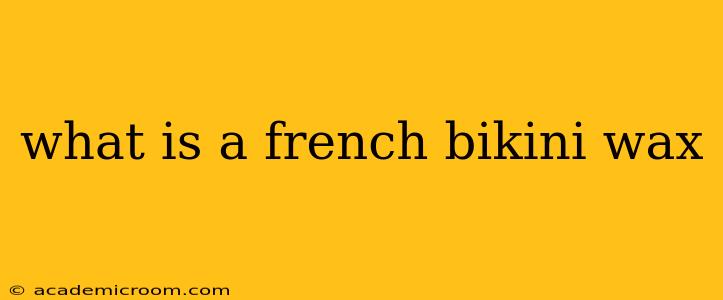 what is a french bikini wax
