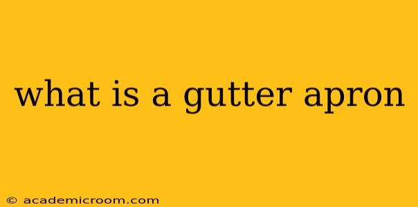 what is a gutter apron