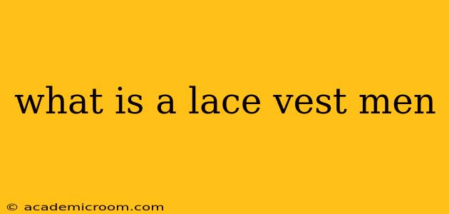 what is a lace vest men