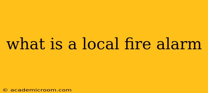 what is a local fire alarm