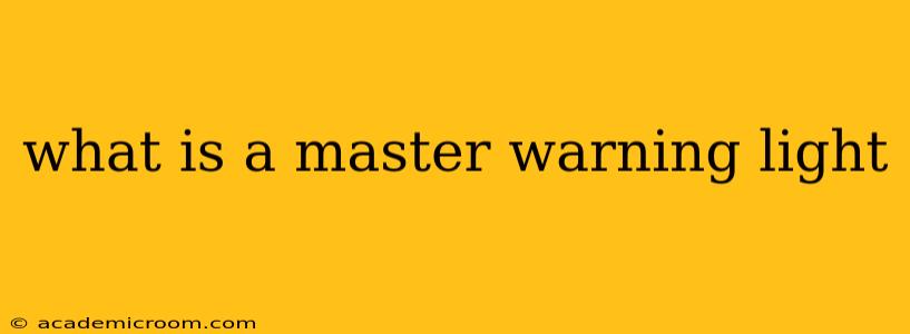what is a master warning light