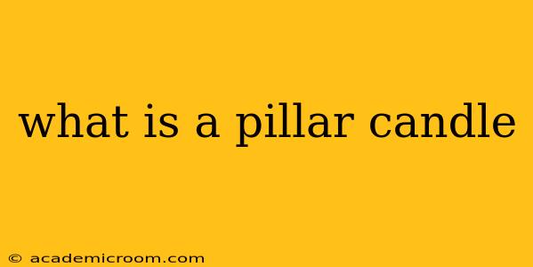 what is a pillar candle