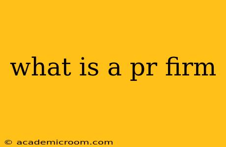 what is a pr firm