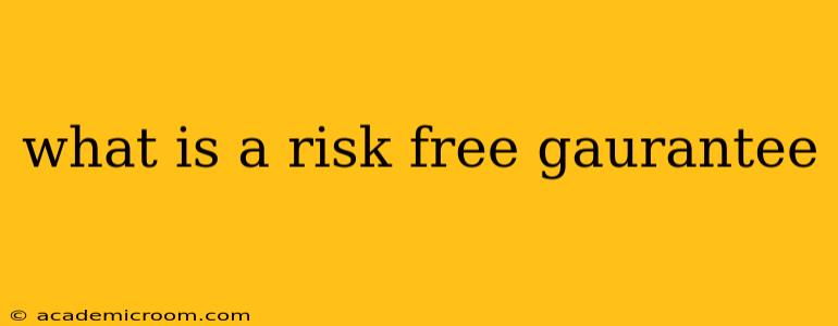 what is a risk free gaurantee
