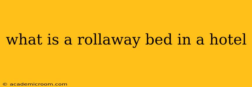 what is a rollaway bed in a hotel