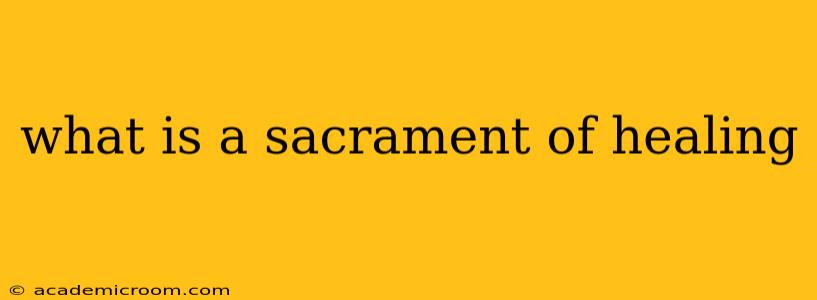 what is a sacrament of healing