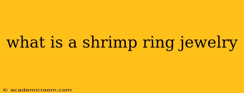 what is a shrimp ring jewelry