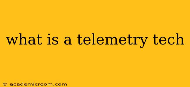 what is a telemetry tech