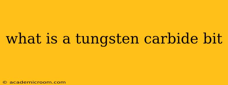 what is a tungsten carbide bit