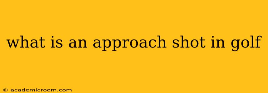 what is an approach shot in golf