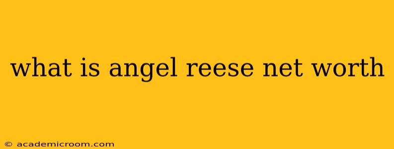 what is angel reese net worth