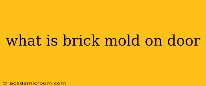 what is brick mold on door