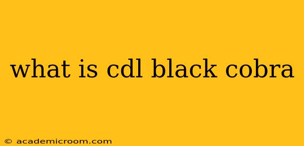 what is cdl black cobra