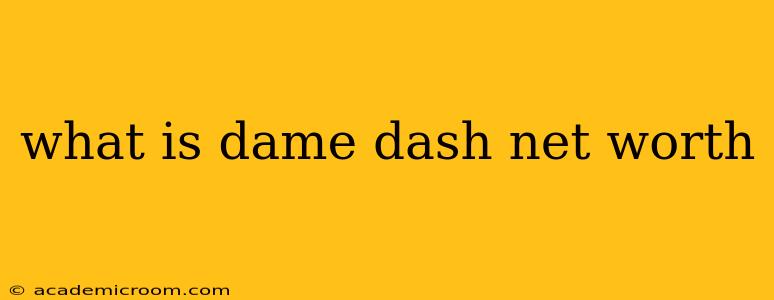 what is dame dash net worth