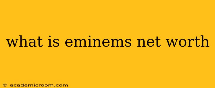 what is eminems net worth