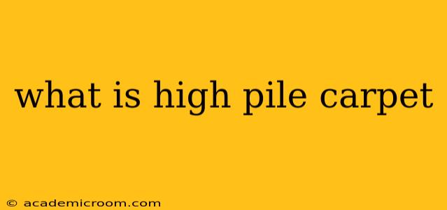 what is high pile carpet
