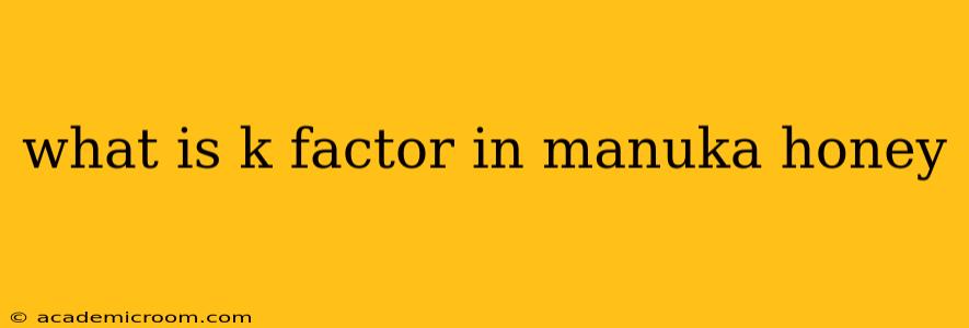 what is k factor in manuka honey