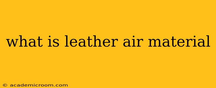 what is leather air material