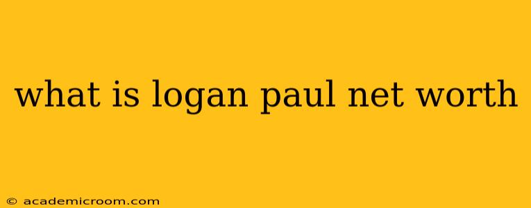 what is logan paul net worth