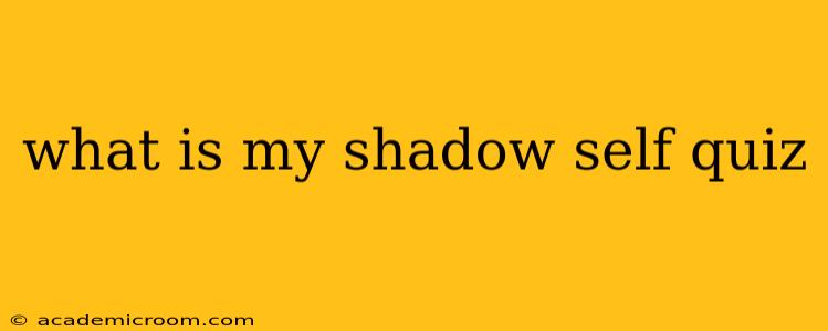 what is my shadow self quiz