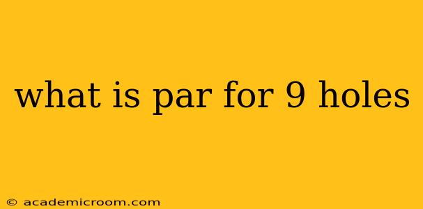 what is par for 9 holes