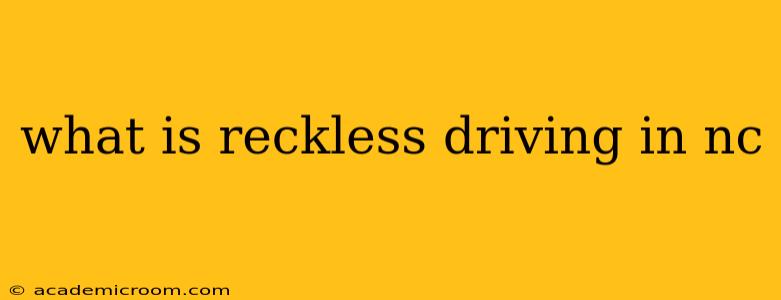 what is reckless driving in nc