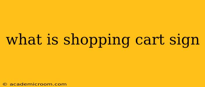 what is shopping cart sign