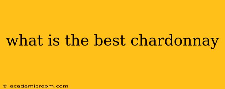 what is the best chardonnay
