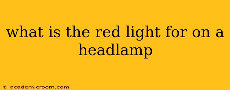 what is the red light for on a headlamp