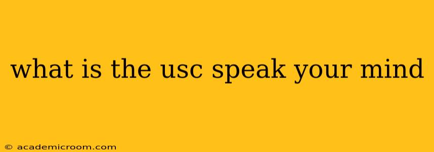 what is the usc speak your mind