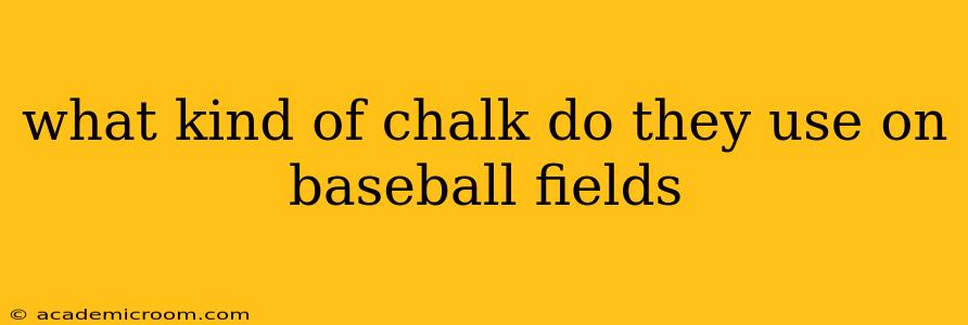 what kind of chalk do they use on baseball fields