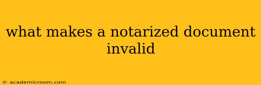 what makes a notarized document invalid
