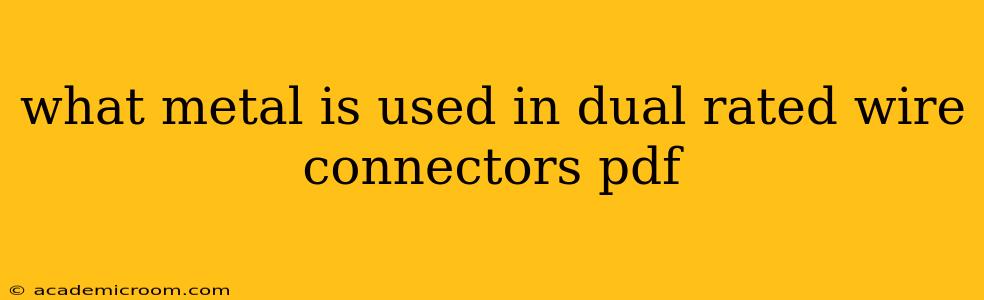 what metal is used in dual rated wire connectors pdf