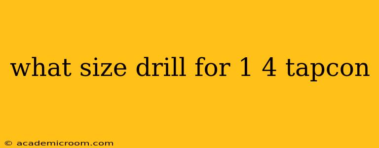 what size drill for 1 4 tapcon