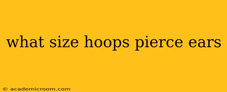 what size hoops pierce ears