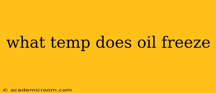 what temp does oil freeze