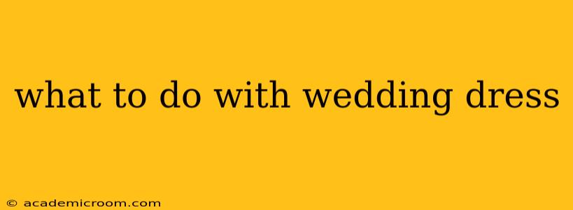 what to do with wedding dress