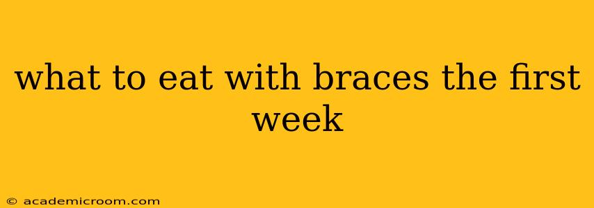 what to eat with braces the first week
