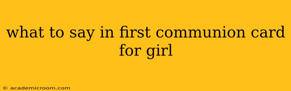 what to say in first communion card for girl