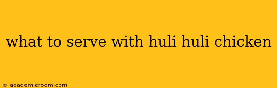 what to serve with huli huli chicken