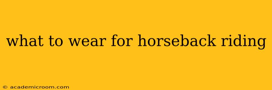 what to wear for horseback riding