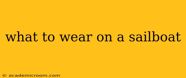 what to wear on a sailboat