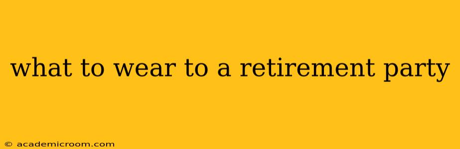 what to wear to a retirement party