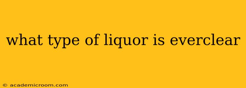 what type of liquor is everclear