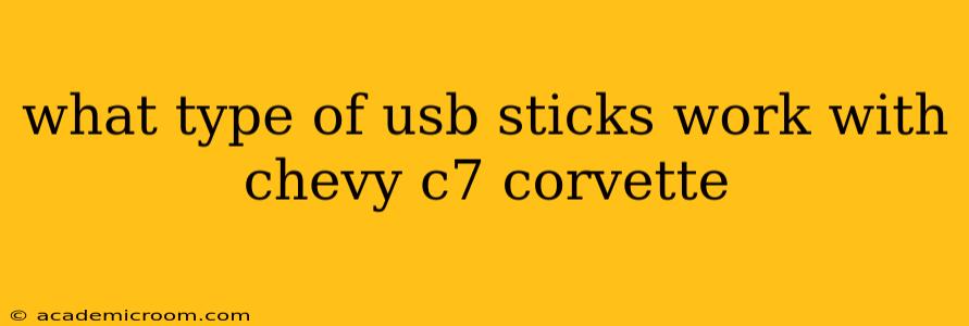 what type of usb sticks work with chevy c7 corvette