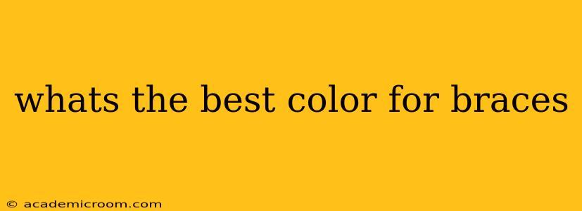 whats the best color for braces