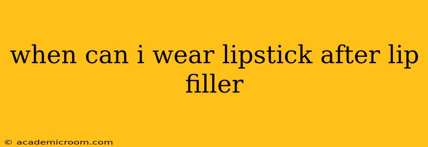 when can i wear lipstick after lip filler