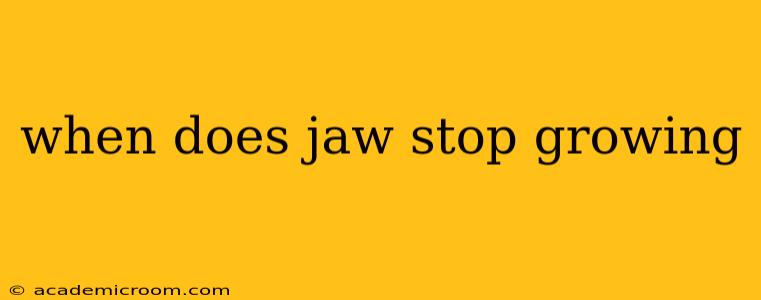 when does jaw stop growing