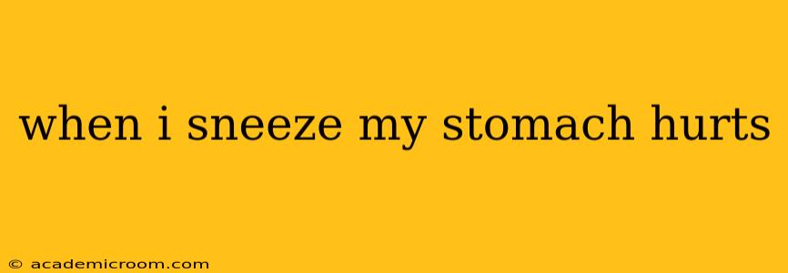 when i sneeze my stomach hurts