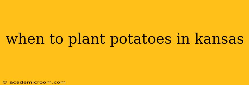 when to plant potatoes in kansas